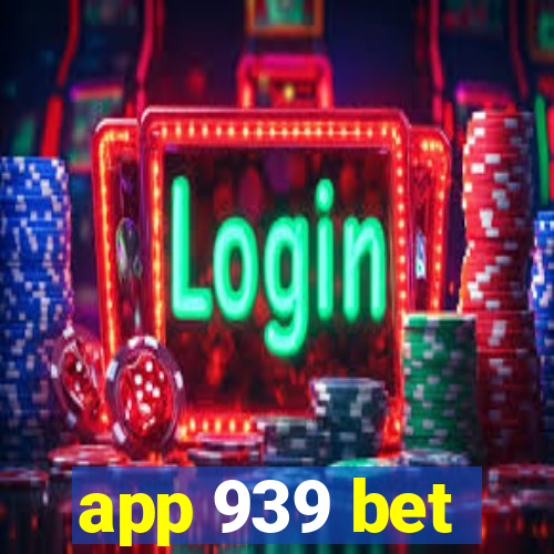 app 939 bet